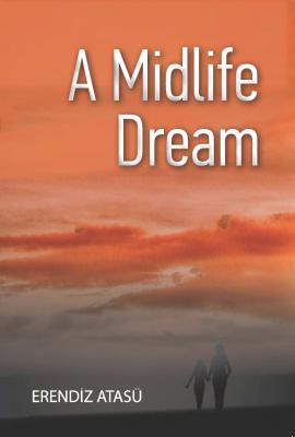 A Midlife Dream Erendiz Atasu